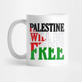 Palestine Will Be Free - Flag Colors - Front Mug